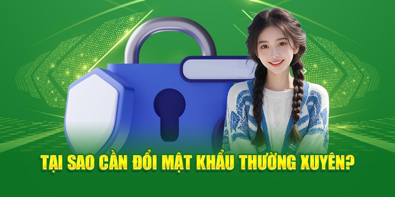 Tại sao người chơi nên thay đổi mật khẩu Betvisa định kỳ, thường xuyên